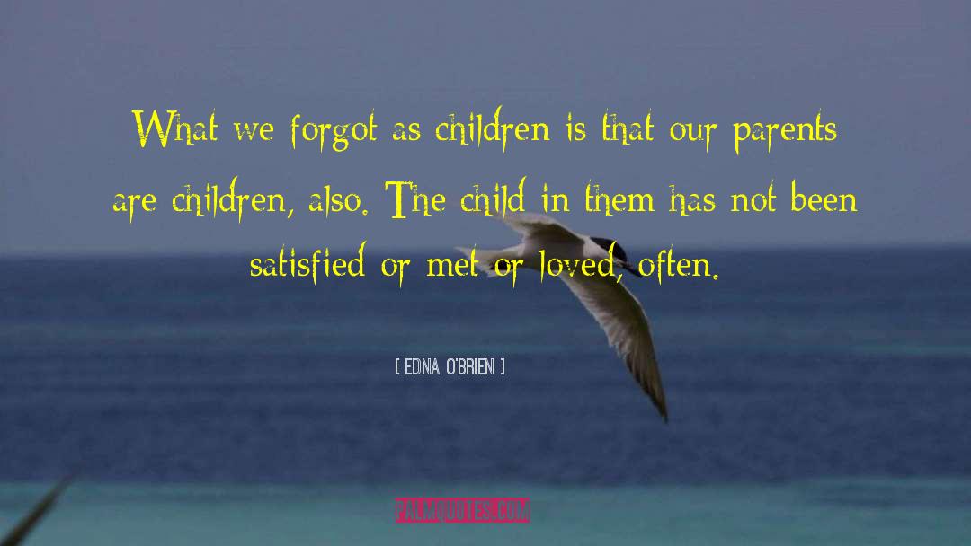 Edna O'Brien Quotes: What we forgot as children