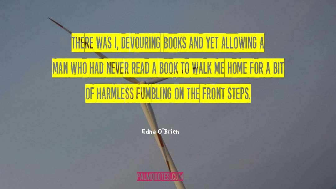 Edna O'Brien Quotes: There was I, devouring books