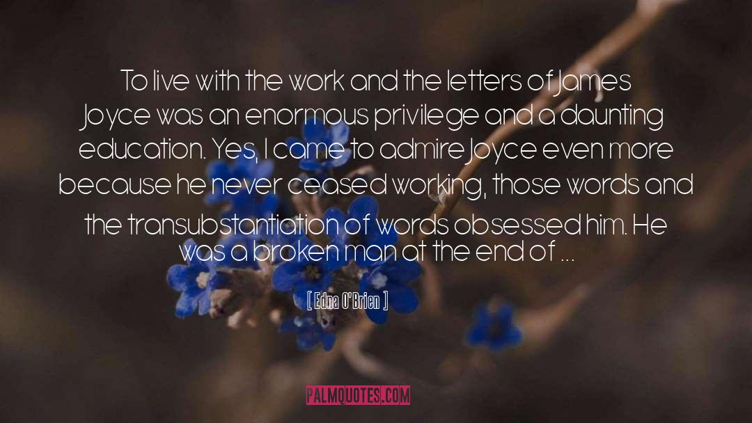 Edna O'Brien Quotes: To live with the work