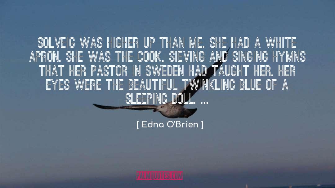 Edna O'Brien Quotes: Solveig was higher up than