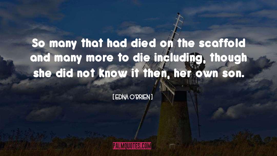 Edna O'Brien Quotes: So many that had died