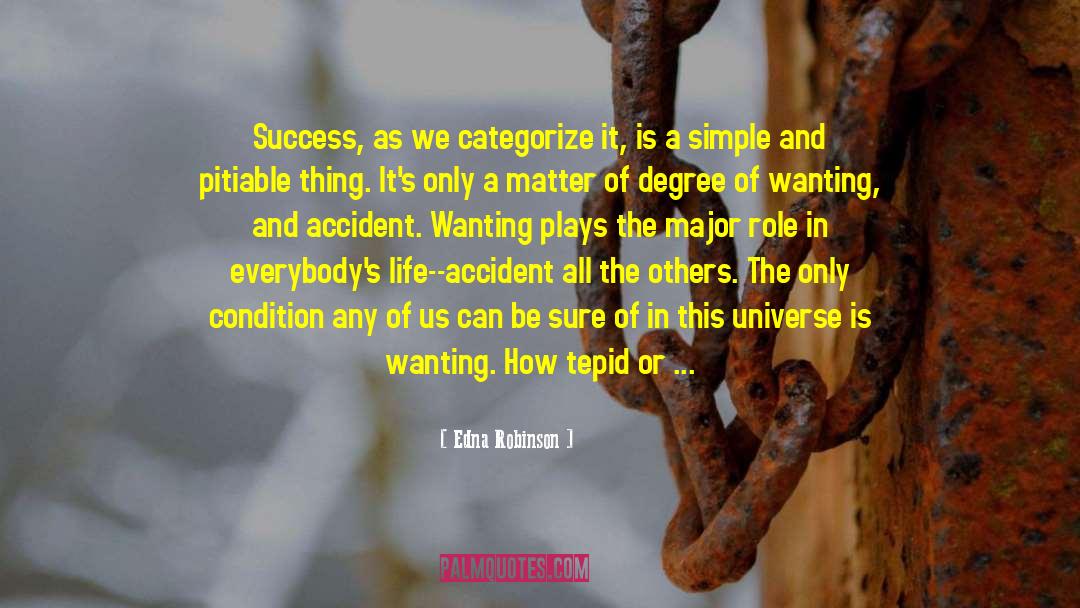 Edna Robinson Quotes: Success, as we categorize it,