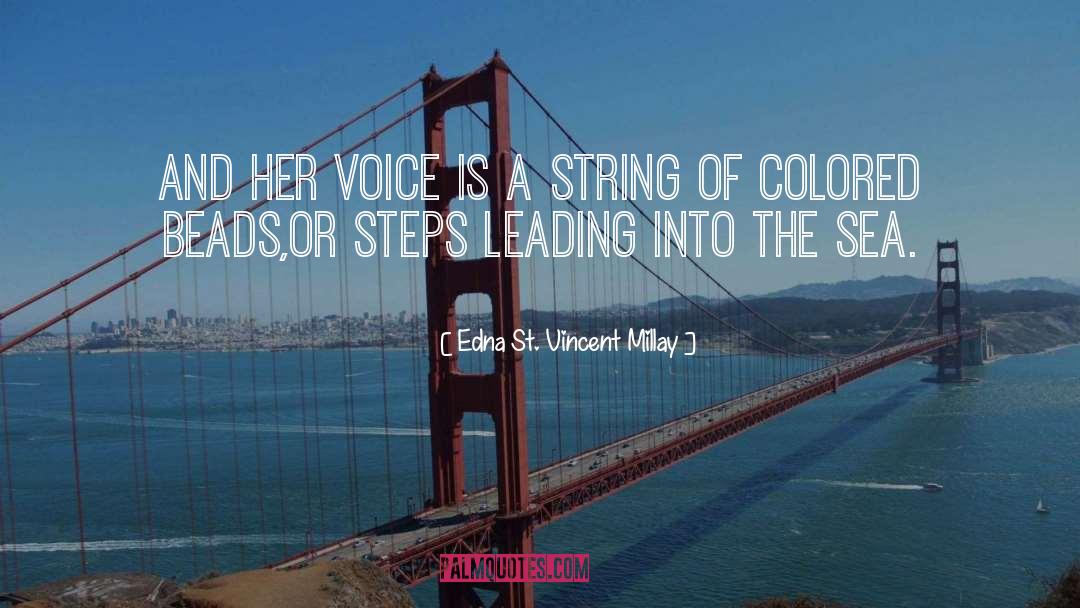 Edna St. Vincent Millay Quotes: And her voice is a