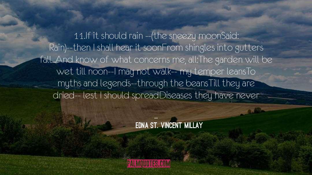 Edna St. Vincent Millay Quotes: 11.<br /><br />If it should