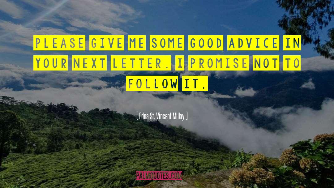 Edna St. Vincent Millay Quotes: Please give me some good