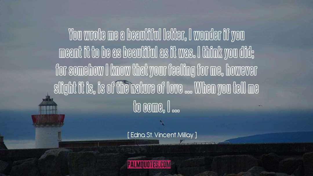 Edna St. Vincent Millay Quotes: You wrote me a beautiful