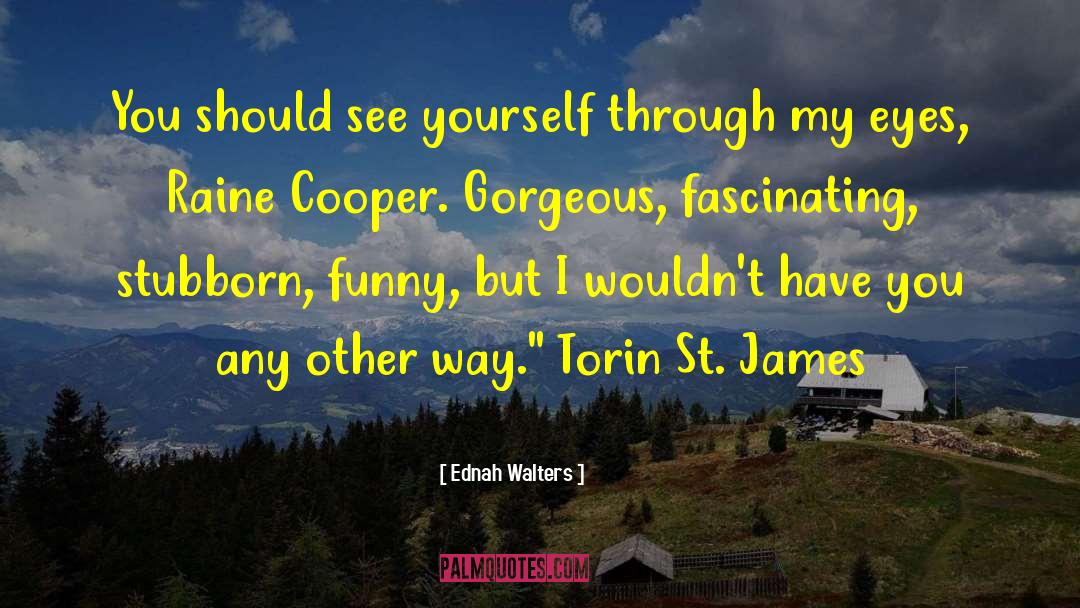 Ednah Walters Quotes: You should see yourself through