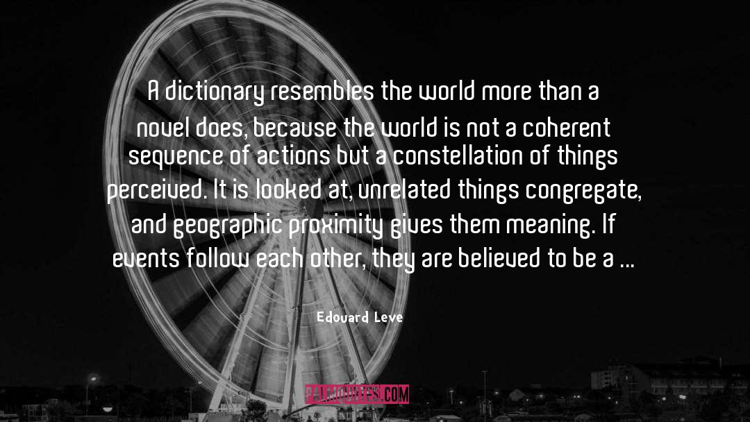 Edouard Leve Quotes: A dictionary resembles the world
