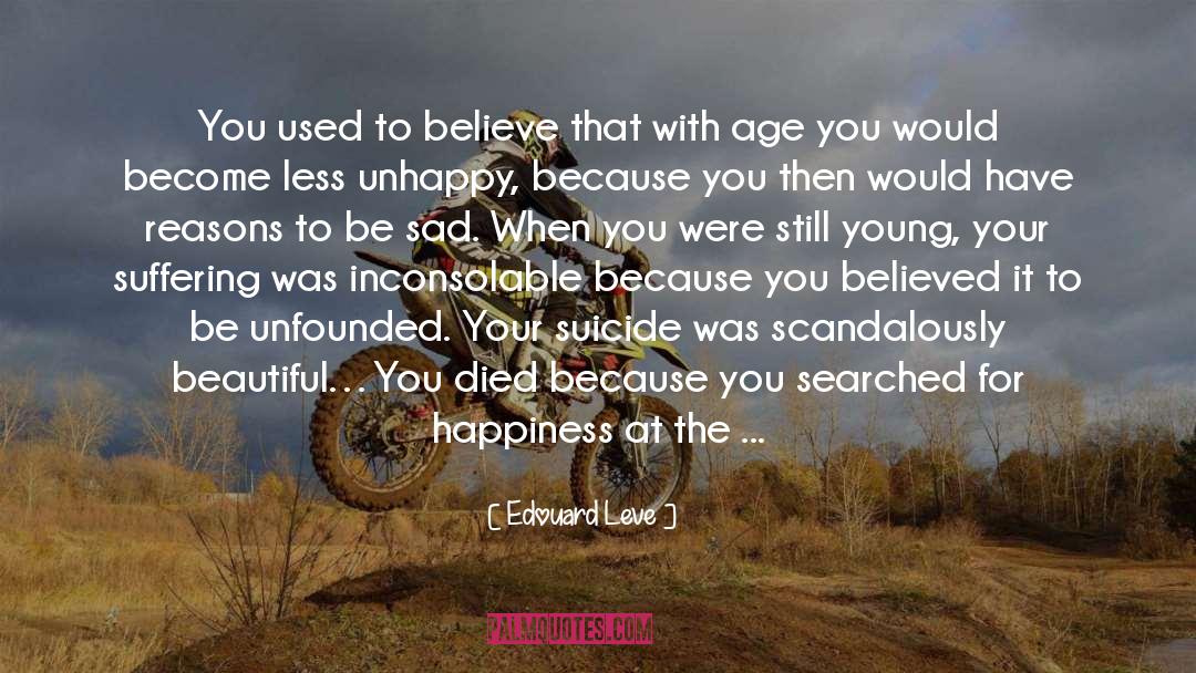 Edouard Leve Quotes: You used to believe that