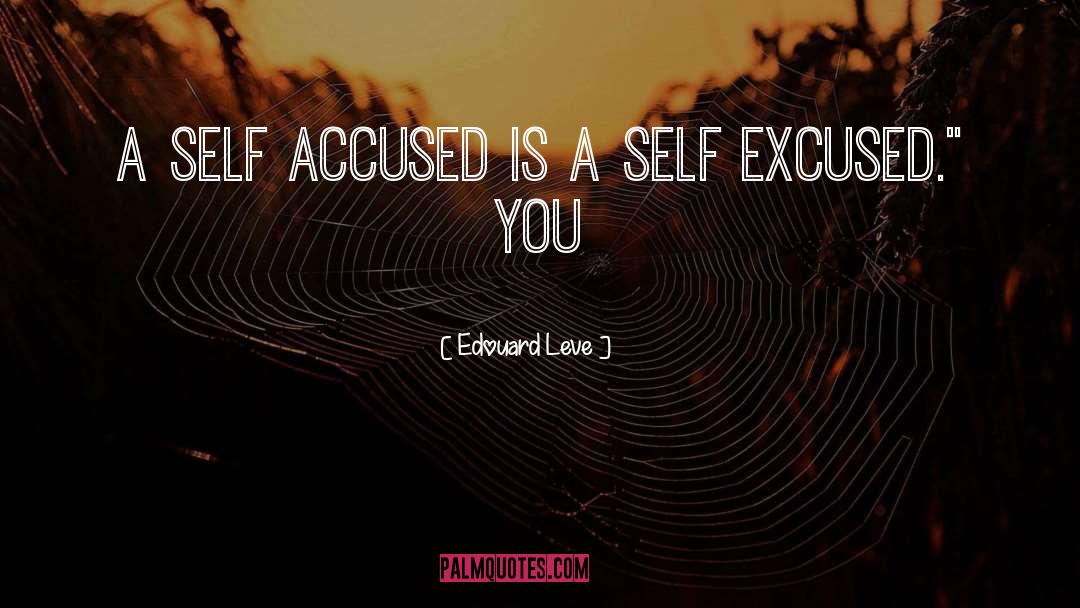 Edouard Leve Quotes: A self accused is a