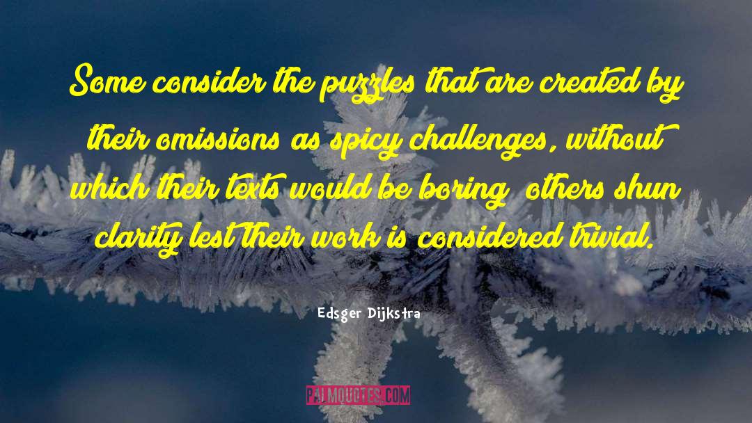 Edsger Dijkstra Quotes: Some consider the puzzles that