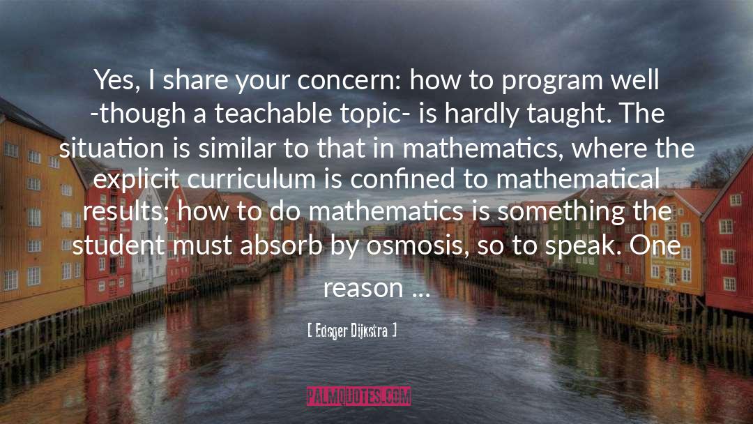 Edsger Dijkstra Quotes: Yes, I share your concern: