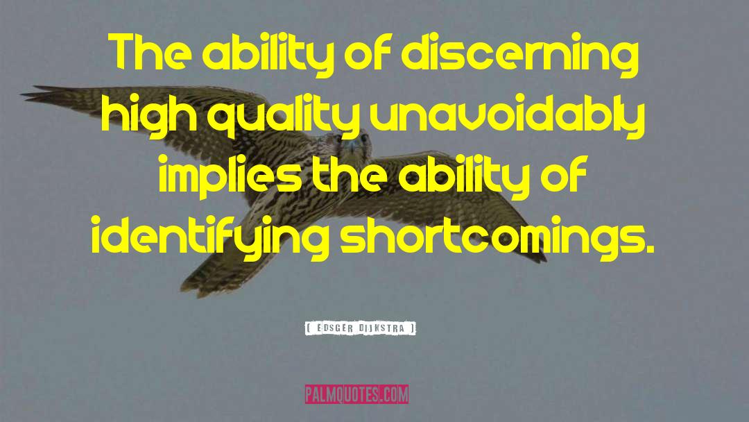 Edsger Dijkstra Quotes: The ability of discerning high