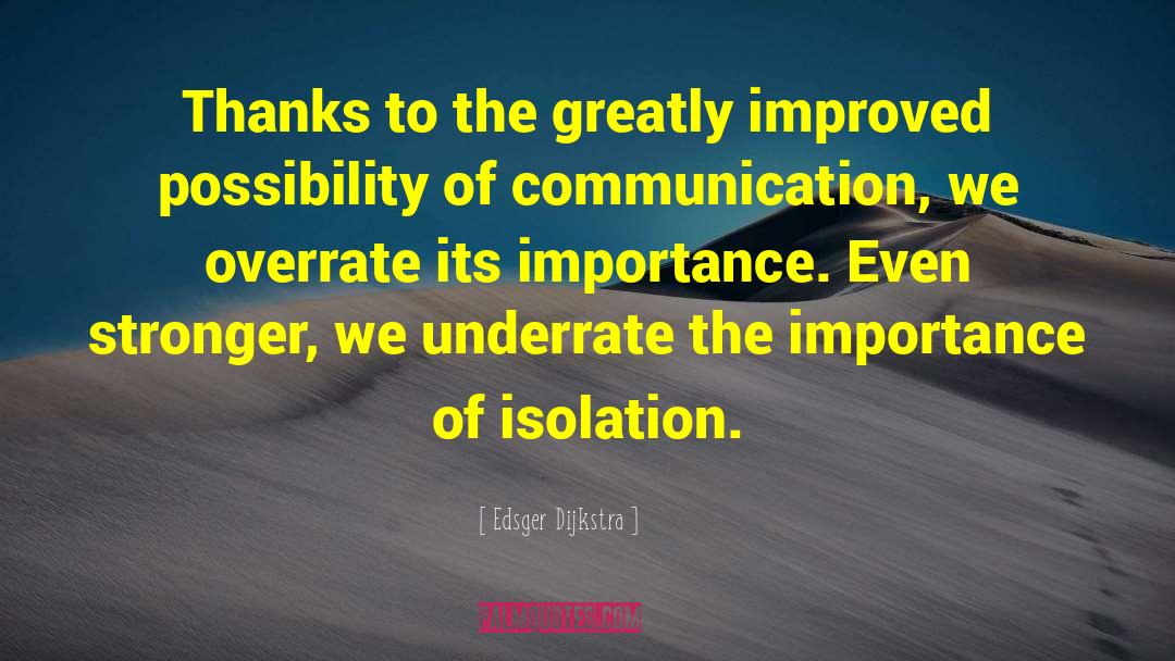 Edsger Dijkstra Quotes: Thanks to the greatly improved