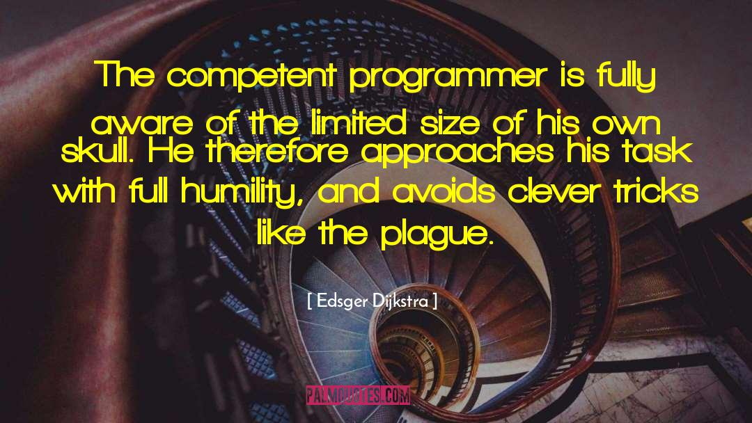 Edsger Dijkstra Quotes: The competent programmer is fully