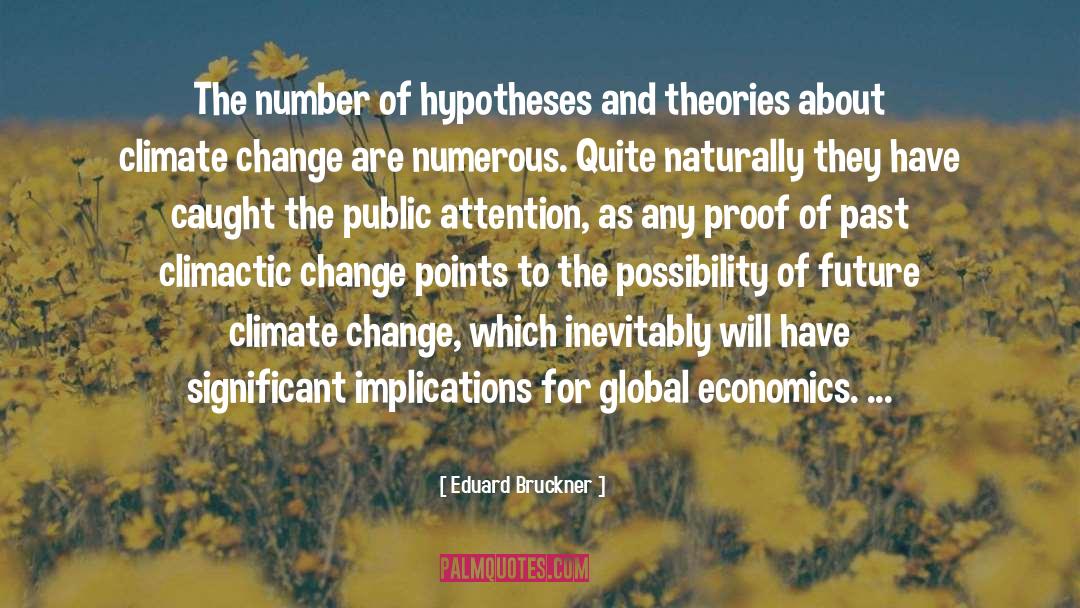 Eduard Bruckner Quotes: The number of hypotheses and