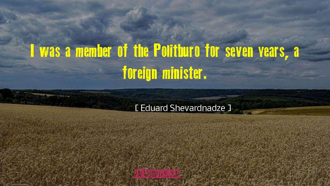 Eduard Shevardnadze Quotes: I was a member of