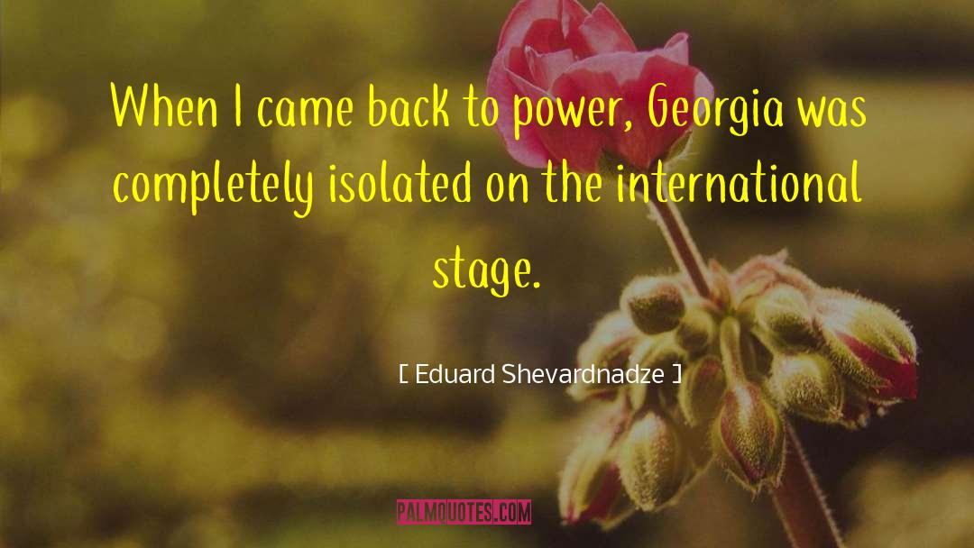 Eduard Shevardnadze Quotes: When I came back to