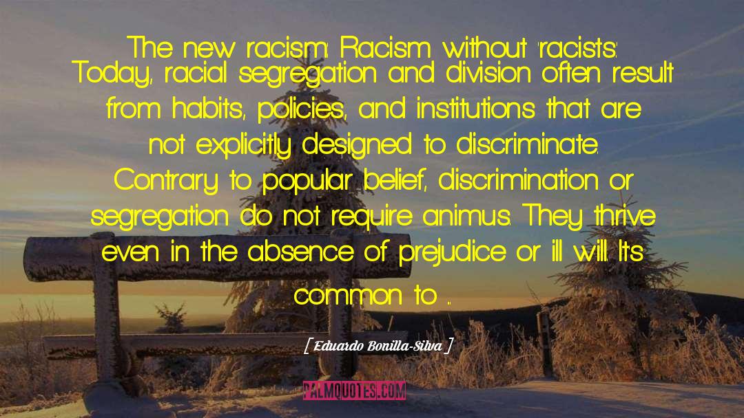 Eduardo Bonilla-Silva Quotes: The new racism: Racism without