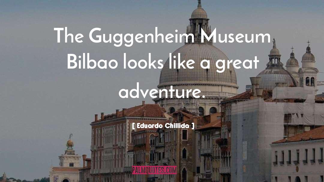 Eduardo Chillida Quotes: The Guggenheim Museum Bilbao looks
