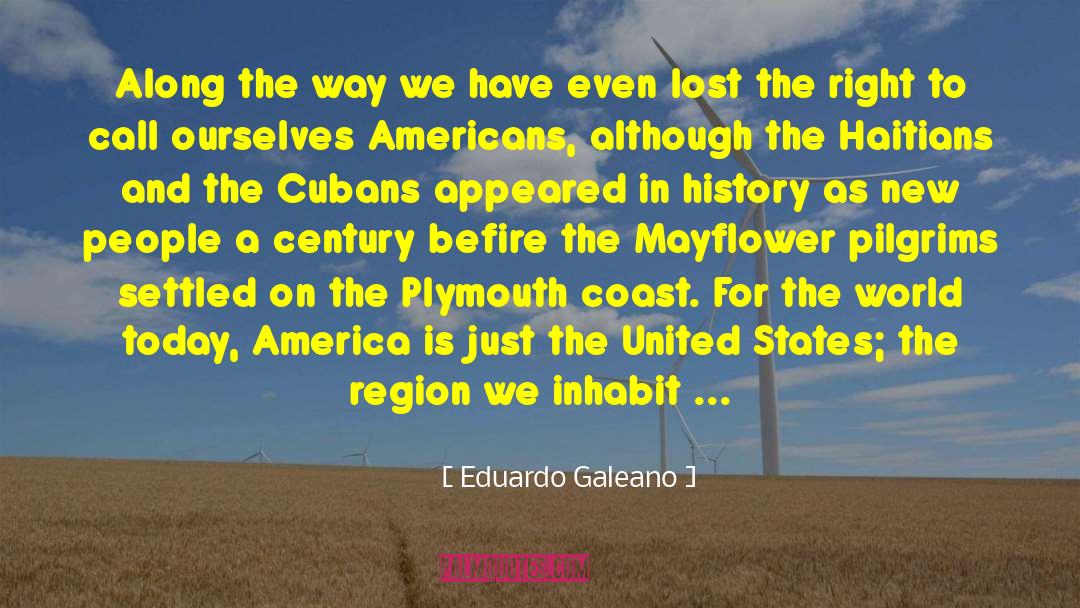 Eduardo Galeano Quotes: Along the way we have