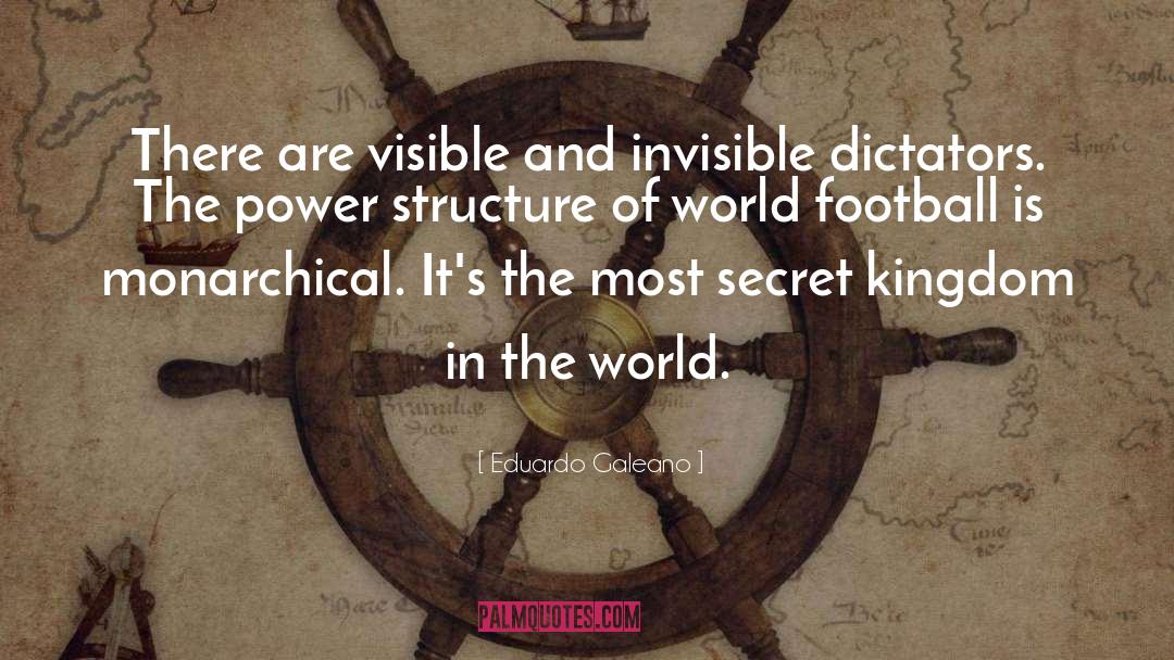 Eduardo Galeano Quotes: There are visible and invisible