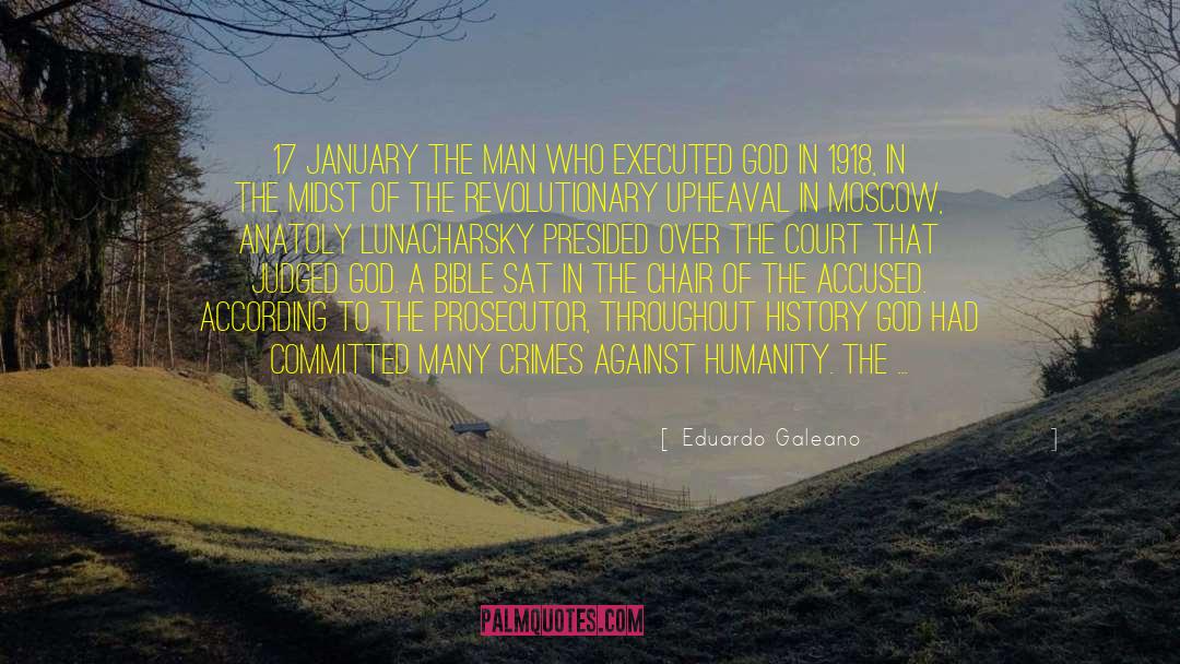 Eduardo Galeano Quotes: 17 January The Man who
