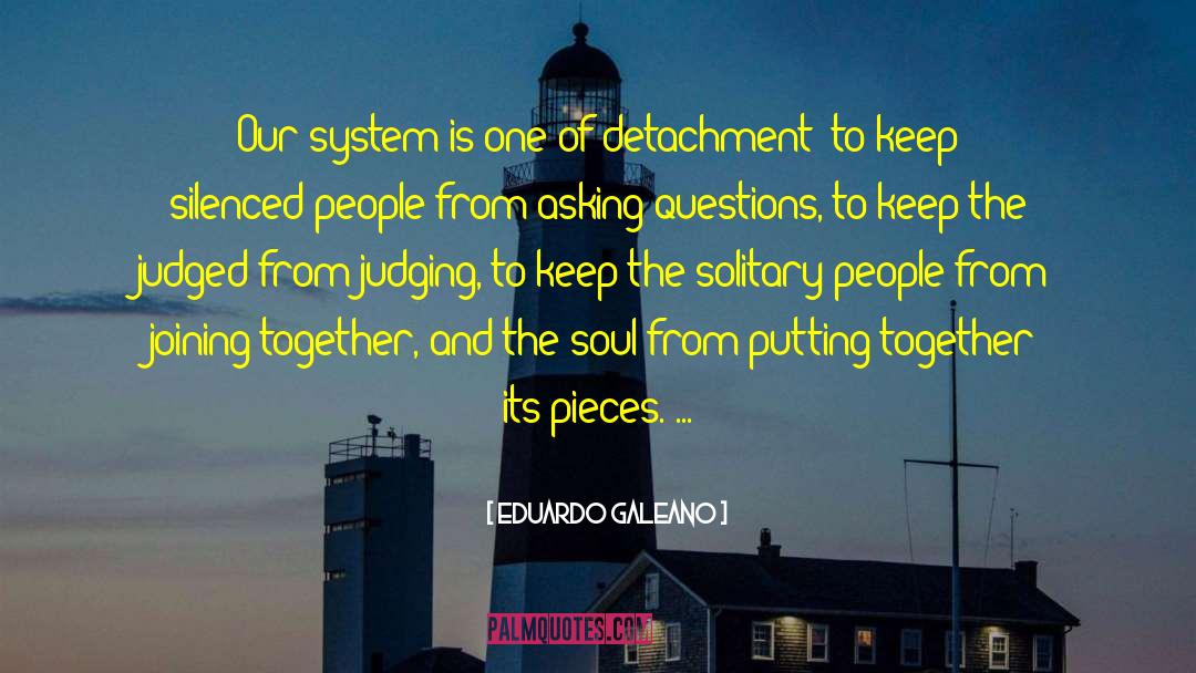 Eduardo Galeano Quotes: Our system is one of