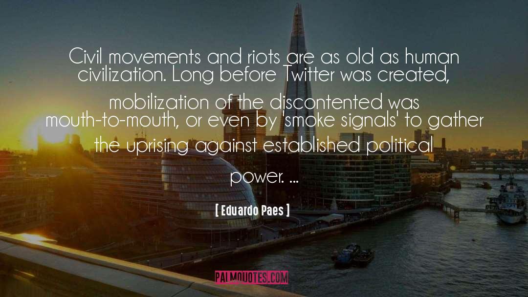 Eduardo Paes Quotes: Civil movements and riots are