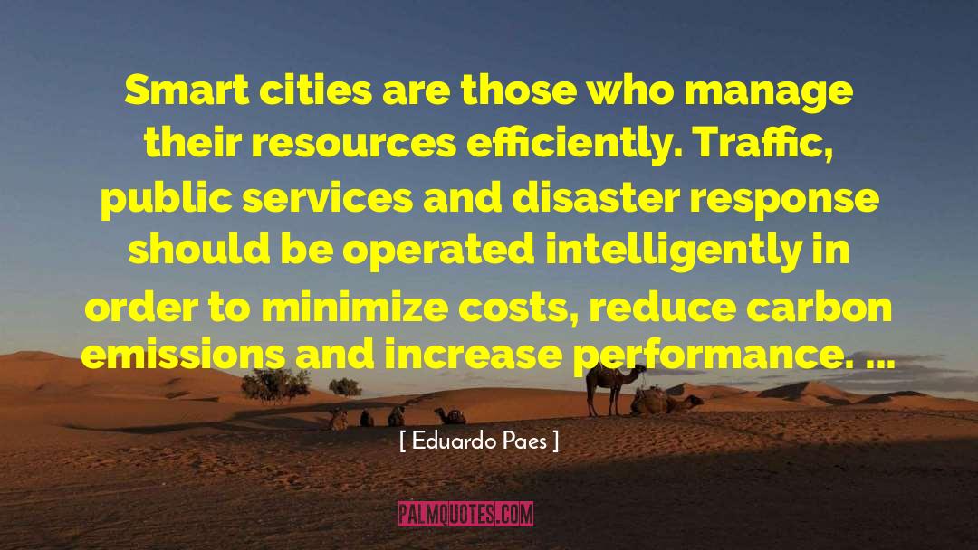 Eduardo Paes Quotes: Smart cities are those who