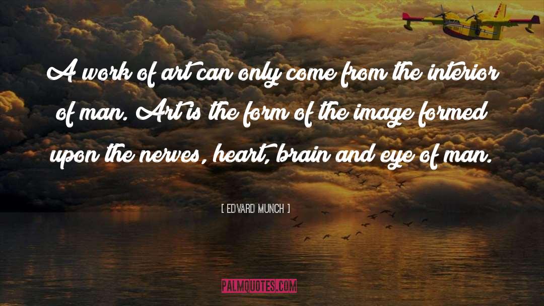 Edvard Munch Quotes: A work of art can