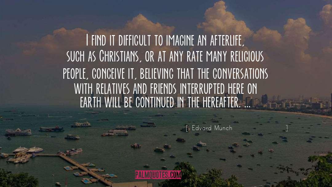 Edvard Munch Quotes: I find it difficult to