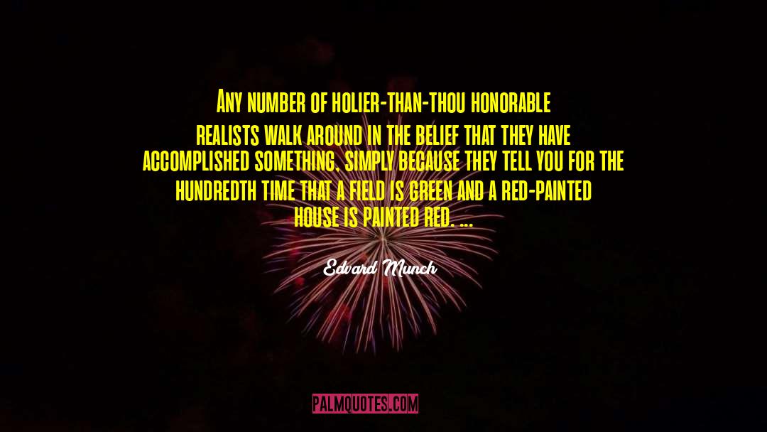 Edvard Munch Quotes: Any number of holier-than-thou honorable