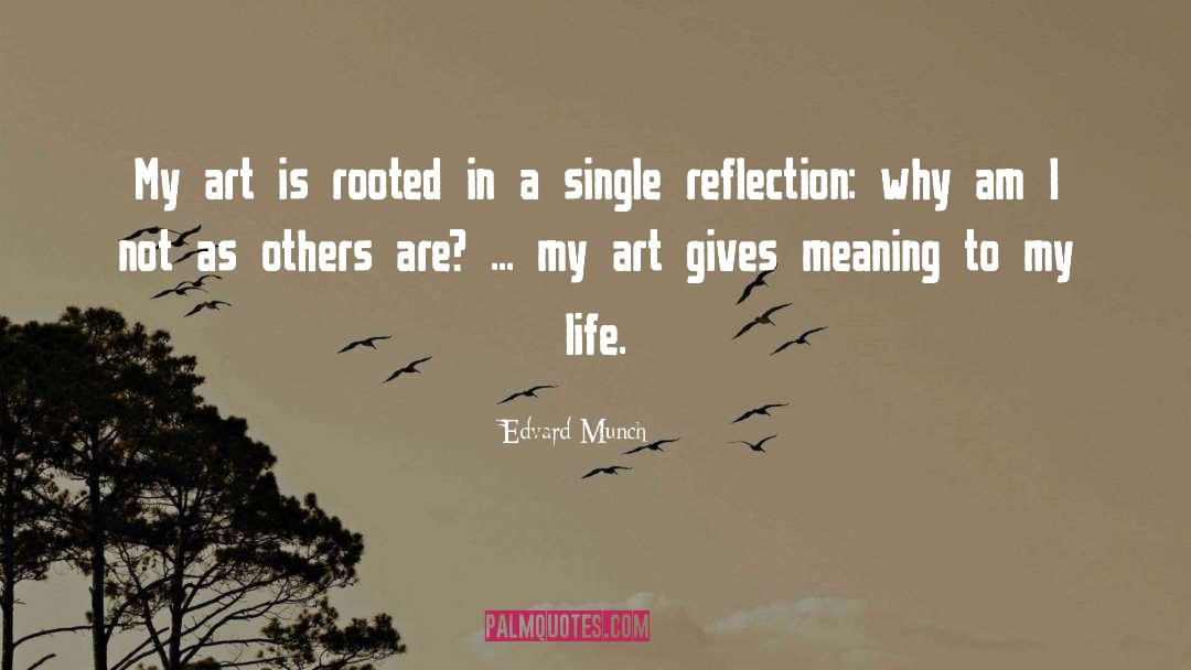 Edvard Munch Quotes: My art is rooted in