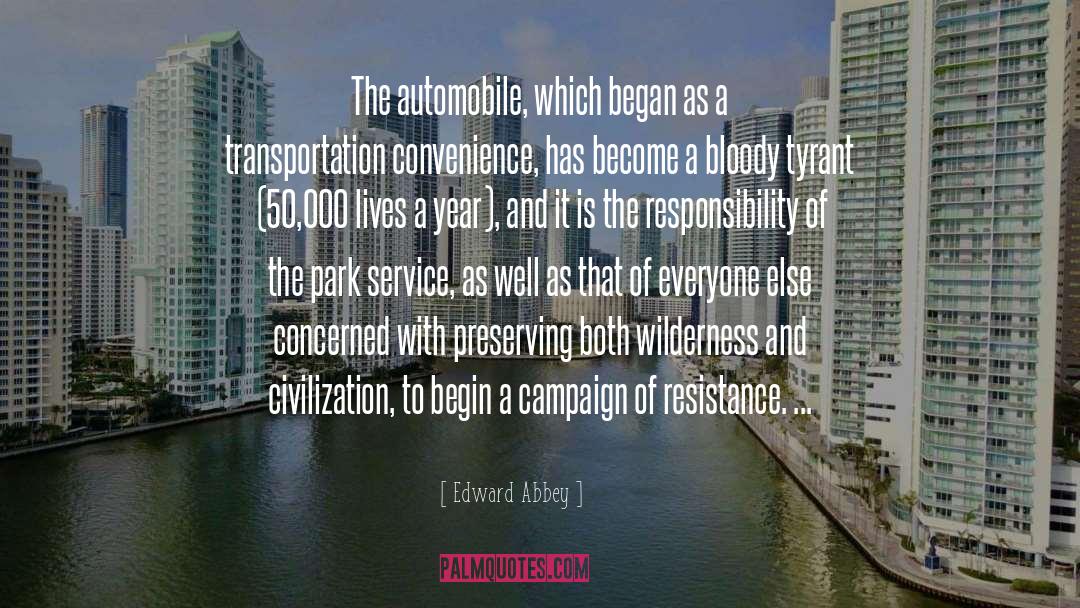 Edward Abbey Quotes: The automobile, which began as