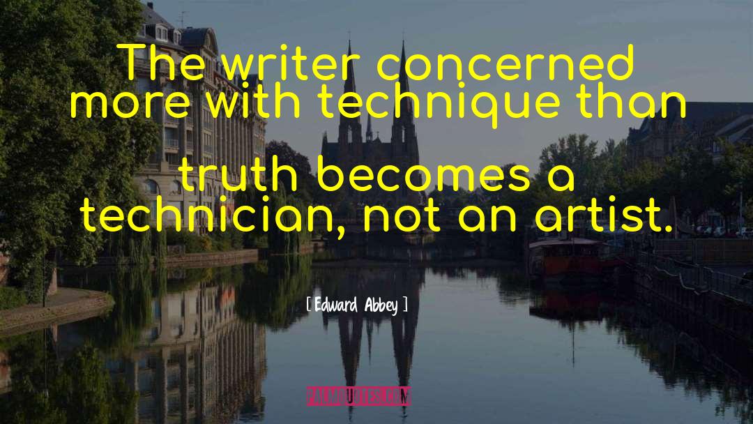 Edward Abbey Quotes: The writer concerned more with