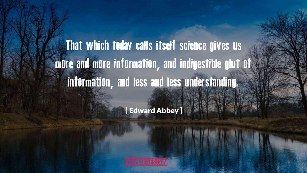 Edward Abbey Quotes: That which today calls itself