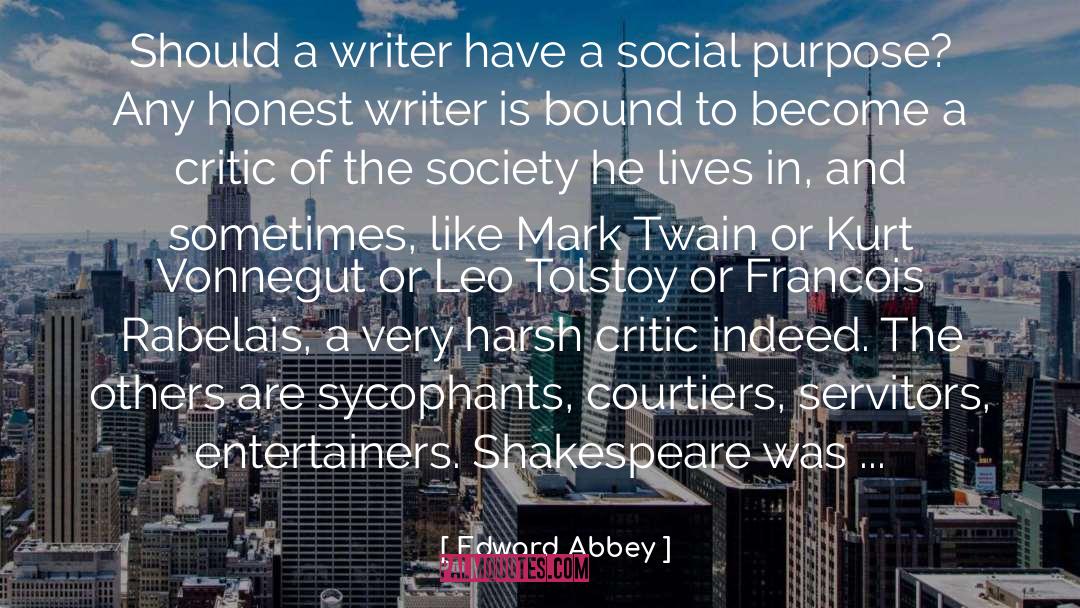 Edward Abbey Quotes: Should a writer have a