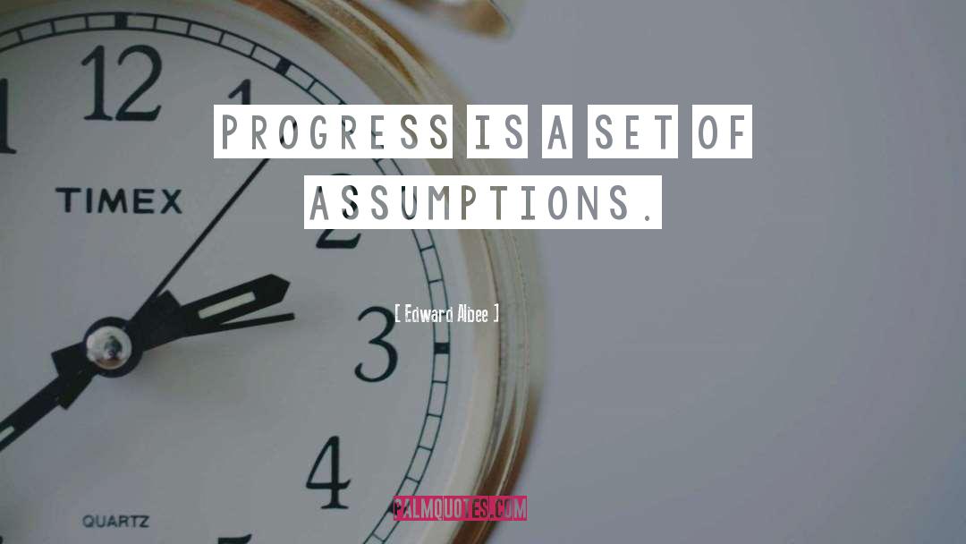Edward Albee Quotes: Progress is a set of