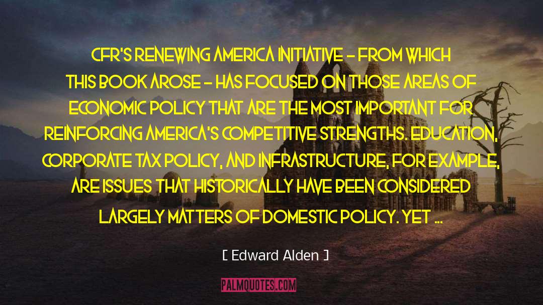 Edward Alden Quotes: CFR's Renewing America initiative -