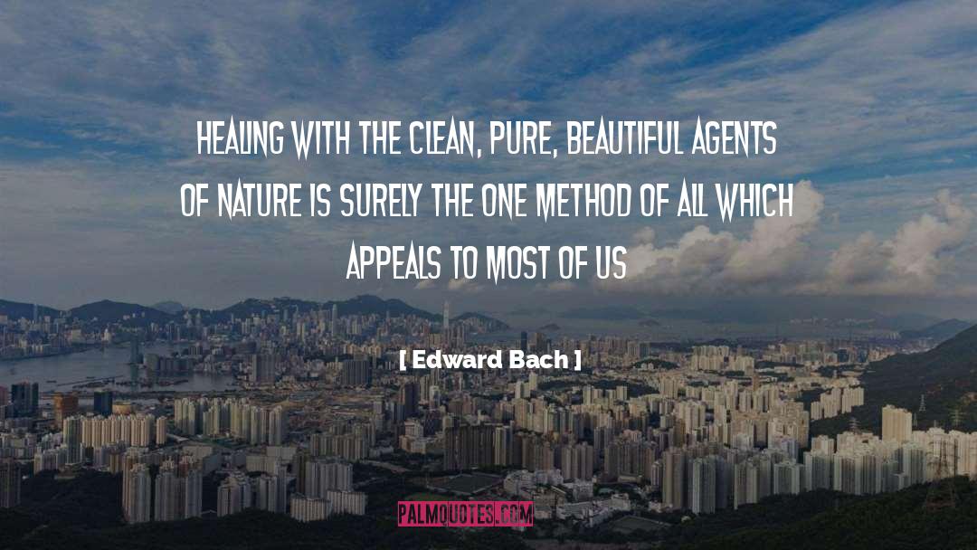 Edward Bach Quotes: Healing with the clean, pure,