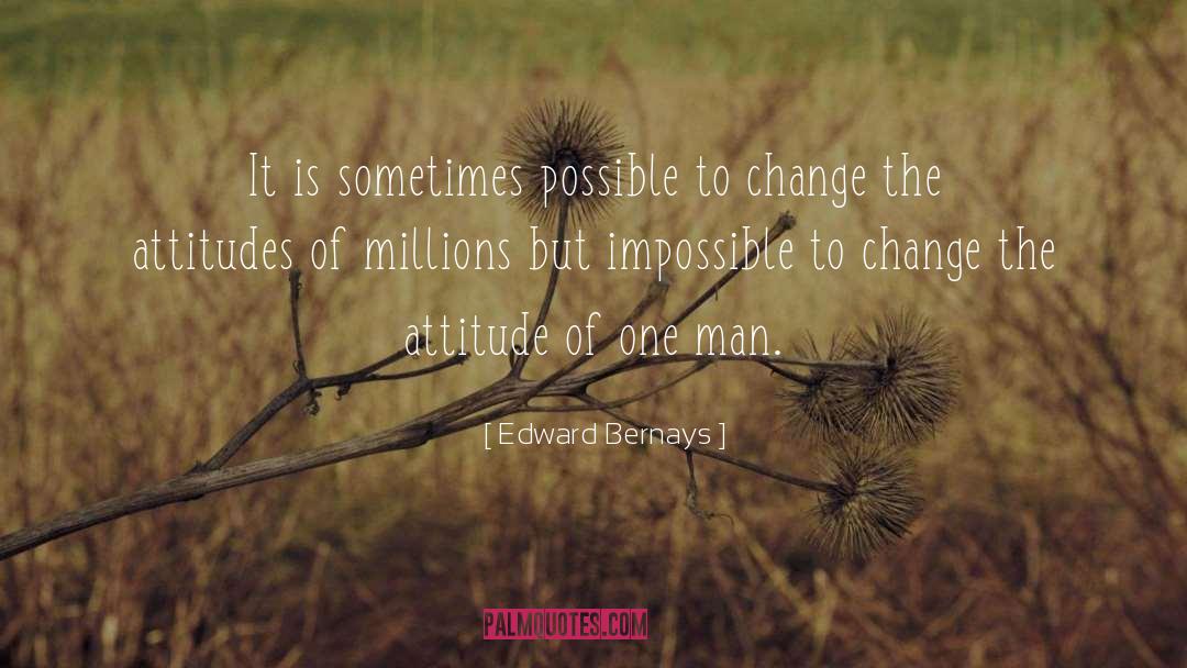 Edward Bernays Quotes: It is sometimes possible to