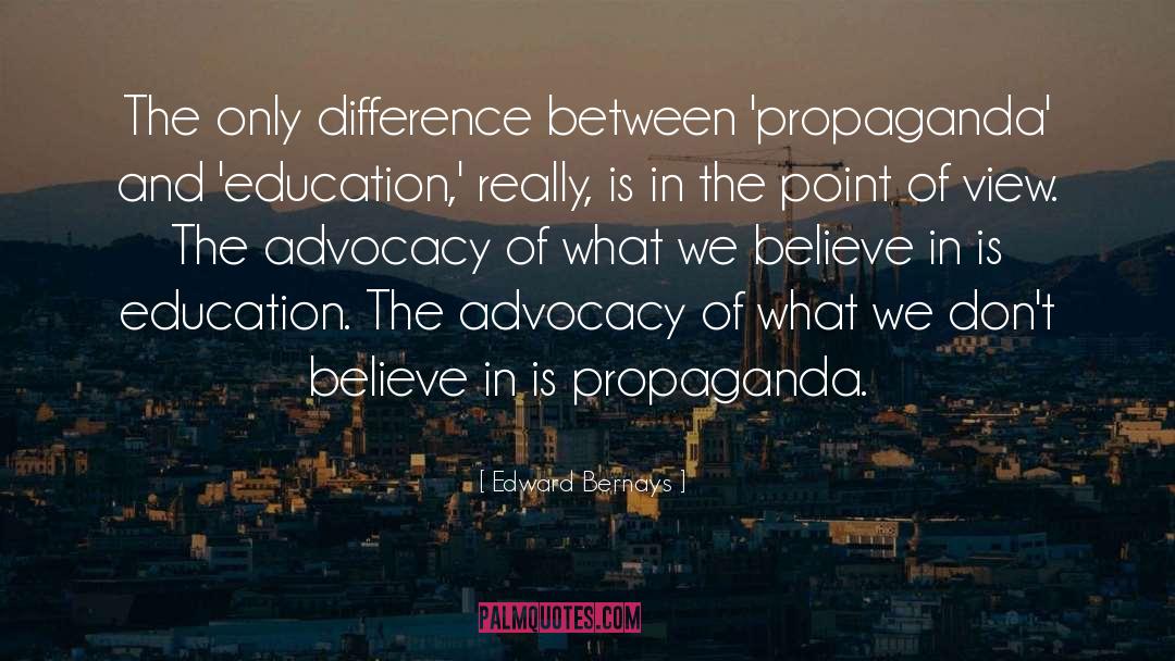 Edward Bernays Quotes: The only difference between 'propaganda'