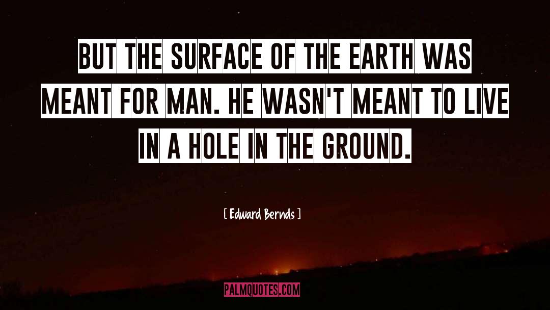 Edward Bernds Quotes: But the surface of the