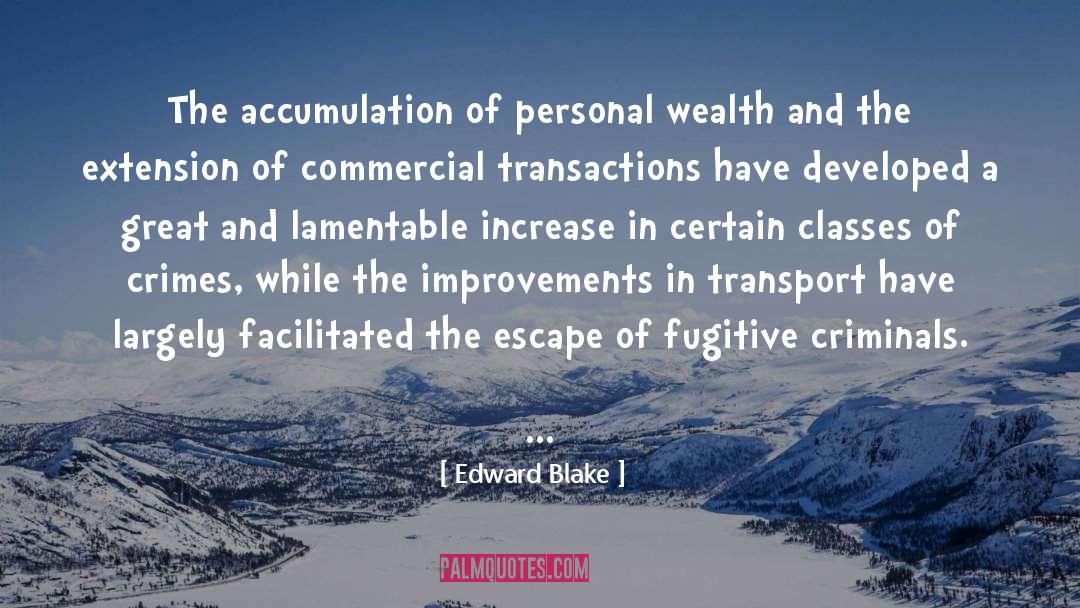 Edward Blake Quotes: The accumulation of personal wealth