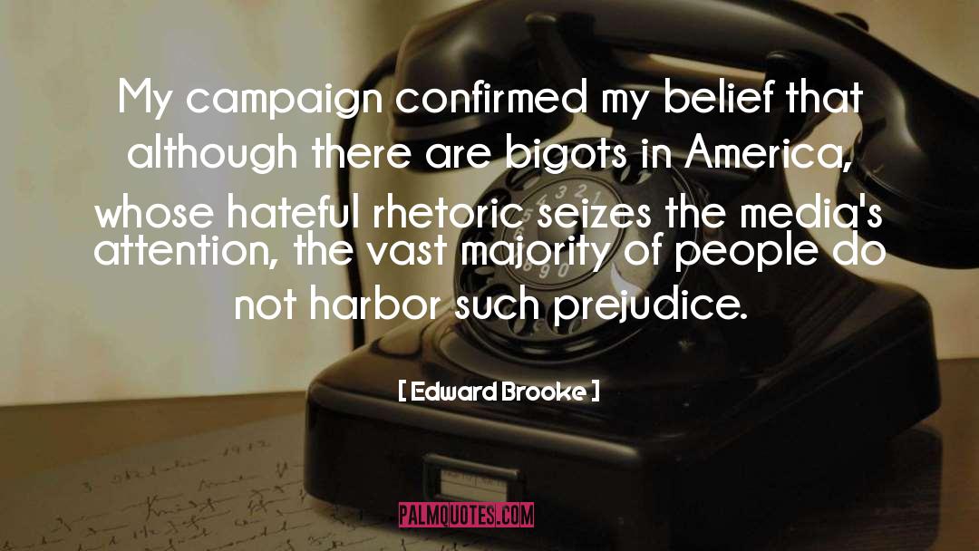 Edward Brooke Quotes: My campaign confirmed my belief