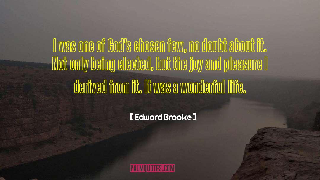 Edward Brooke Quotes: I was one of God's