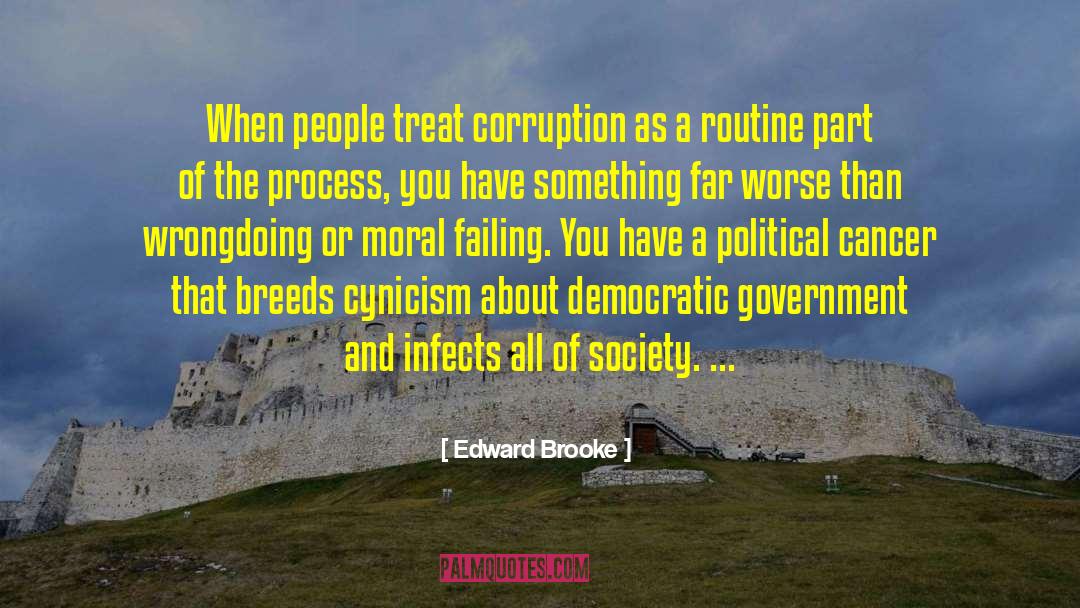 Edward Brooke Quotes: When people treat corruption as