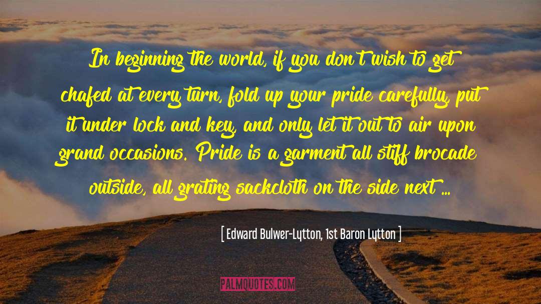 Edward Bulwer-Lytton, 1st Baron Lytton Quotes: In beginning the world, if