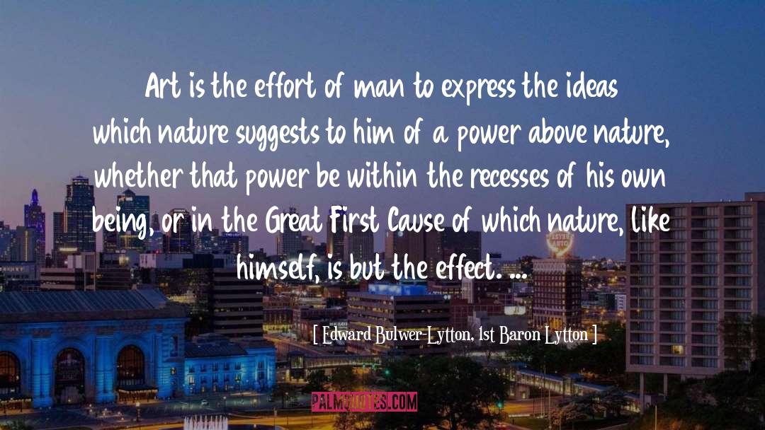 Edward Bulwer-Lytton, 1st Baron Lytton Quotes: Art is the effort of